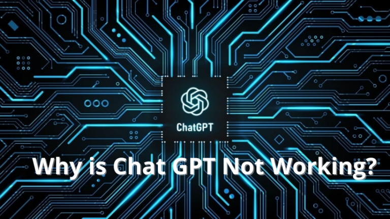 Why is Chat GPT Not Working?
